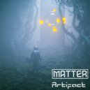Matter - Artifact