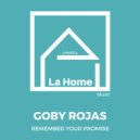 Goby Rojas & Miguel Cayro - Remember Your Promise (Miguel Cayro Remix)