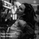 Kaos Rivera - Faux Fantasies (Original Mix)