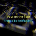 keitfoster - 4 on the floor