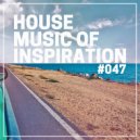 Dj Trias - House Music Of Inspiration #047 ()