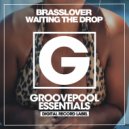 Brasslover - Waiting The Drop