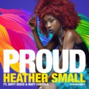 Heather Small feat. Dirty Disco & Matt Consola - Proud (Division 4 & Matt Consola Remix)