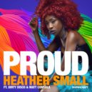 Heather Small feat. Dirty Disco & Matt Consola - Proud