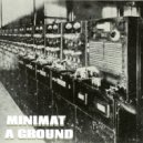 Minimat - A Ground ()