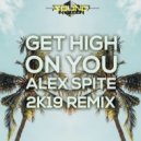 Deep Dreamer - Get High on You (Alex Spite 2K19 Remix)