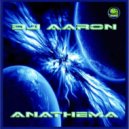 DJ AARON - Anathema ()