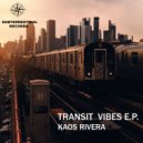 Kaos Rivera - Transit Vibes (Original Mix)