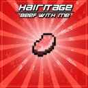 Hairitage - Beef With Me
