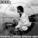 MiKey - Crystallization Episode #051