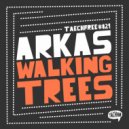 Arkas - Walking Trees