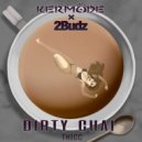 Kermode & 2Budz - Dirty Chai ()