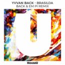 Yvvan Back &  EM PI - Brasilda