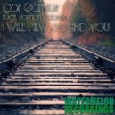 Igor Garnier - I Will Always Find You (Extended Mix)