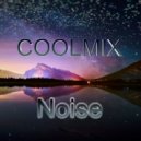 COOLMIX - Noise (Original Mix)