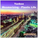Yankee - Plastic Life (Original Mix)