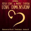 Josh Love, Marc Throw - Love Dimension! (The Pro Deep Touch Remix)