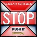 Serkan Gokmen - Push It