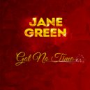 Jane Green - Got No Time