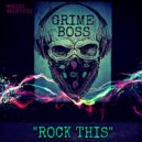 Grime Boss - Rock This