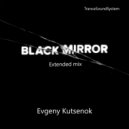 Evgeny Kutsenok - Black Mirror (Extended Mix)