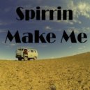 Spirrin - Make Me (Original Mix)