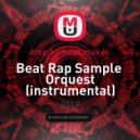 tropiko beat maker - Beat Rap Sample Orquest (instrumental)