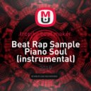 tropiko beat maker - Beat Rap Sample Piano Soul (instrumental)