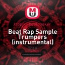 tropiko beat maker - Beat Rap Sample Trumpers