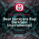 tropiko beat maker - Beat Hardcore Rap DarkSoul (instrumental)