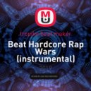 tropiko beat maker - Beat Hardcore Rap Wars (instrumental)
