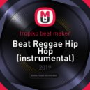 tropiko beat maker - Beat Reggae Hip Hop (instrumental)