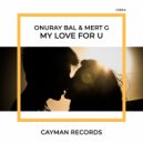 Onuray Bal & Mert G - My Love For U