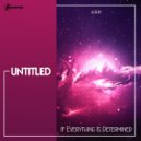 Untitled - If Everything Is Determined (Original Mix)