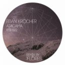 Eban Krocher & JFlores - Atacama B2 (JFlores Remix)