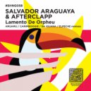 Salvador Araguaya & Afterclapp & Kia Sajo - Lamento De Orpheu (feat. Kia Sajo) (Da Iguana Remix)