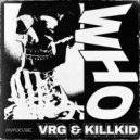 VRG & KILLKID - Who