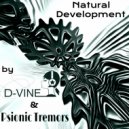 D-Vine & Psionic Tremors - Natural Development