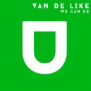 Van De Like - We Can Do