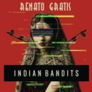 Renato-Gratis - Indian Bandits (Original Mix)