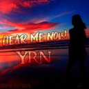 YRN - Hear Me Now