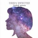 Crazy Infected - Fucked Groove