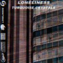 Loneliness - Turquoise Crystals ()