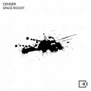 Censer - Space rokit (Original Mix)