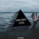 Cedric & Groove - Heroic (Original Mix)