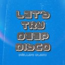 Phillipo Blake - Let's Try Deep Disco