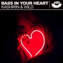 Kashirin & Wild - Bass in Your Heart (Original Mix)