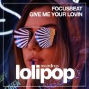 Focusbeat - Give Me Your Lovin (Vip Dub Mix)