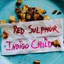 Red Sulphur - Indigo Child