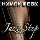 Havok Mega - Jazz Step